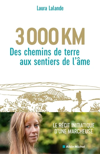 3000 km, des chemins de terre aux sentiers de l'&acirc;me