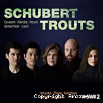 Schubert trouts. Variations contemporaines sur le quintette de Schubert