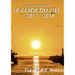 Le guide du ciel de Juin 2017 à Juin 2018