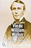 Vie de William Walker