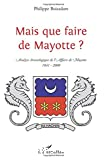 Mais que faire de Mayotte ?