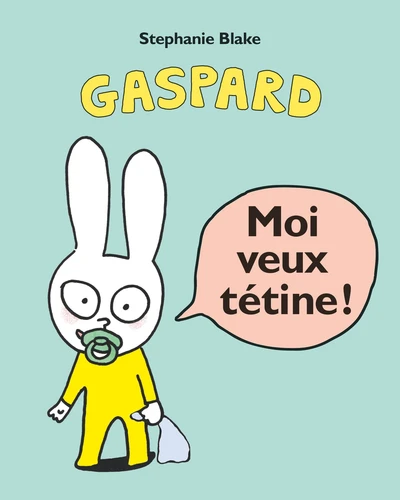 Moi veux t&eacute;tine !