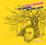 Alain Lorraine, un homme de mille parts
