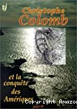 Christophe Colomb et la conquête des Amériques