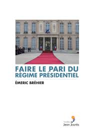 Faire le pari du régime présidentiel
