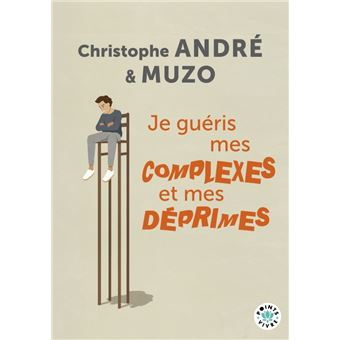Je guéris mes complexes et mes déprimes