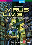 Virus L.I.V.3 ou La mort des livres