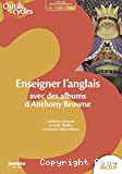Enseigner l'anglais avec des albums d'Anthony Browne