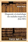 Diagnostic et séméiologie des maladies tropicales