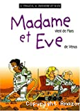 Madame et Eve. [6], Madame vient de Mars et Eve de Vénus