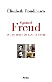 Sigmund Freud en son temps et dans le nôtre