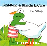 Petit-Bond & Blanche la Cane