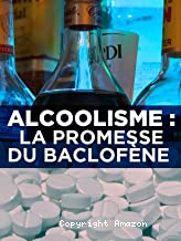 Alcoolisme : La promesse du baclofène