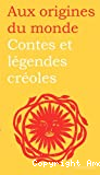 Contes et légendes créoles de Guadeloupe, Guyane, Haïti et Martinique