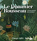 Le Douanier Rousseau, L'innocence archaïque