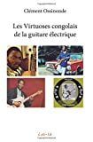 Les virtuoses congolais de la guitare électrique