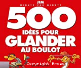 500 idées pour glander au boulot