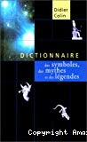 Dictionnaire des symboles, des mythes et des légendes