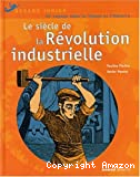 Le siècle de la Révolution industrielle