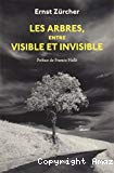 Les arbres, entre visible et invisible