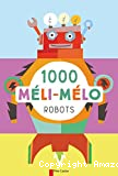 1000 méli-mélo robots