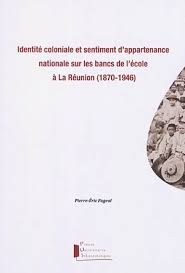 Identité coloniale et sentiment d'appartenance nationale sur les bancs de l'école à La Réunion, 1870-1946