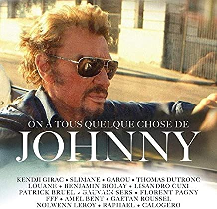 On a tous quelque chose de Johnny (tribute) + best of
