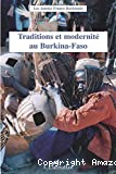 Traditions et modernité au Burkina-Faso