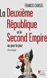 La Deuxième République et le Second Empire au jour le jour