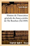Histoire de l'Association générale des francs-créoles de l'île Bourbon