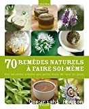 70 remèdes naturels à faire soi-même