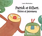Patrick et Gilbert, freres et paresseux