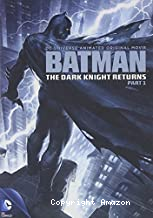 Batman - The dark knight returns - Partie 1