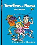 Tom-Tom et Nana, Superstars