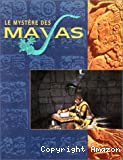 Le mystère des Mayas