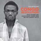 Soul Jazz records presents Congo revolution