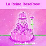 Le reine RoseRose