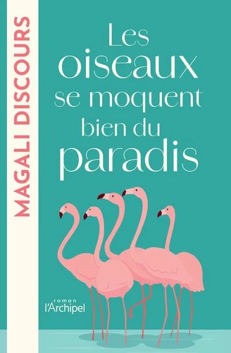 Les oiseaux se moquent bien du paradis