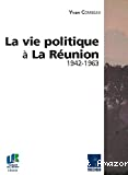 La vie politique à la Réunion, 1942-1963