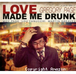 Love made me drunk
