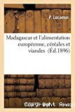 Madagascar et l'alimentation européenne, céréales et viandes