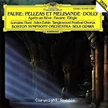 Fauré - Pelleas & Mélisande - Dolly - Après Un Rêve - Pavane - Elégie