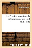 Le Prunier, sa culture, la préparation de son fruit