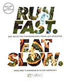Run fast. Eat slow.