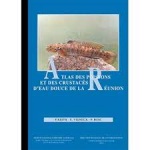 Atlas des poissons et des crustacés d'eau douce de la Réunion