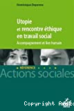 Utopie et rencontre éthique en travail social