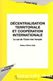 Décentralisation territoriale et coopération internationale