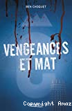 Vengeances et mat