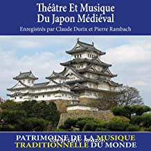 Théâtre et musique du Japon médiéval - Patrimoine de la musique traditionnelle du monde