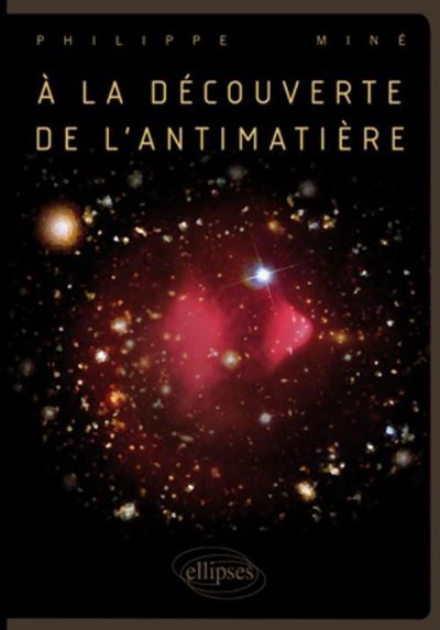 À la découverte de l'antimatière